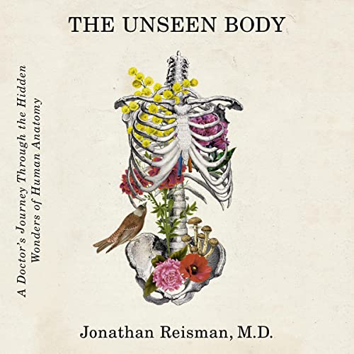 The Unseen Body by M.D. Jonathan Reisman