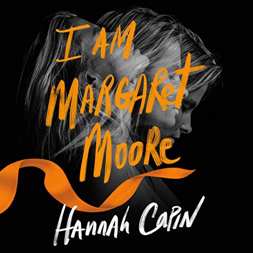 I Am Margaret Moore by Hannah Capin