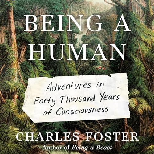 Being a Human by Charles Foster