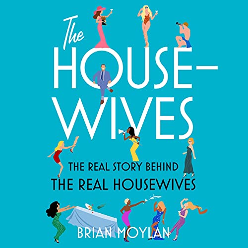 The Housewives by Brian Moylan