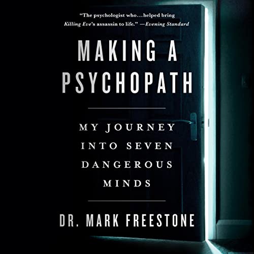 Making a Psychopath by Mark Freestone