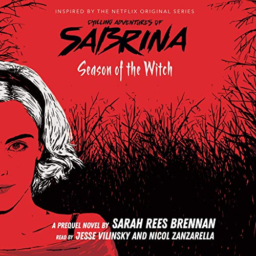 Season of the Witch (The Chilling Adventures of Sabrina, Book 1) by Sarah Rees Brennan