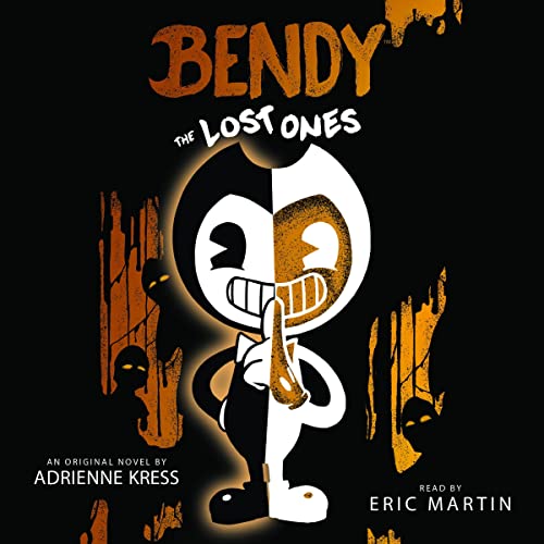 Bendy: The Lost Ones by Adrienne Kress