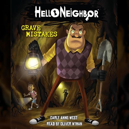 Grave Mistakes: An AFK Book (Hello Neighbor #5)
