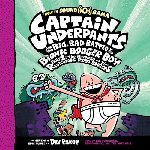 Captain Underpants and the Big, Bad Battle of the Bionic Booger Boy, Part 2: The Revenge of the Ridiculous Robo-Boogers: Color Edition