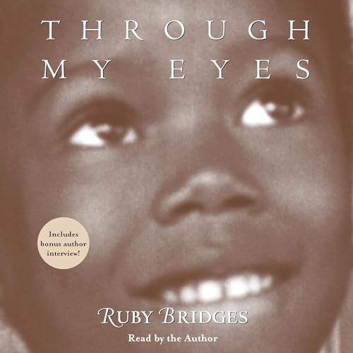 Through My Eyes: Ruby Bridges by Ruby Bridges