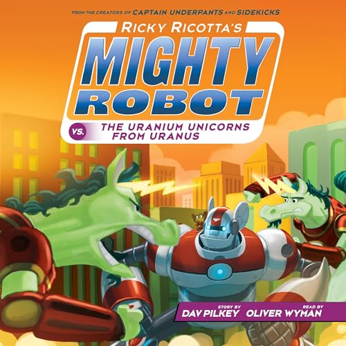 Ricky Ricotta's Mighty Robot vs. the Uranium Unicorns from Uranus
