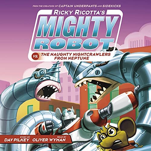 Ricky Ricotta's Mighty Robot vs. the Naughty Nightcrawlers from Neptune