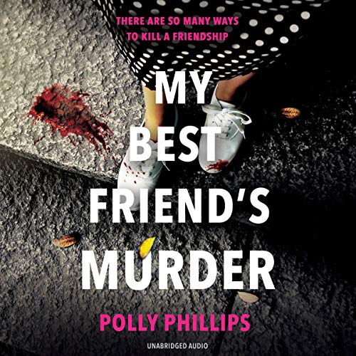 My Best Friend's Murder by Polly Phillips