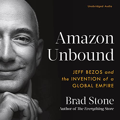Amazon Unbound by Brad Stone