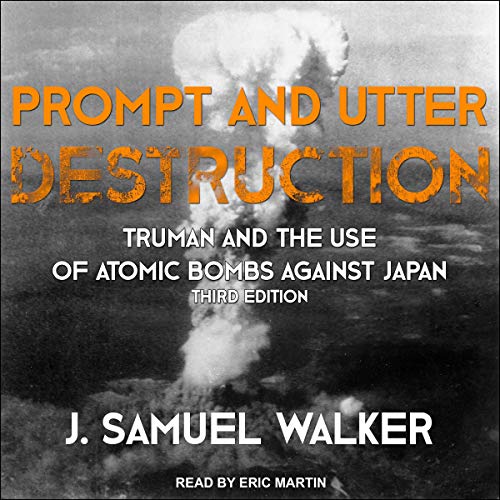 Prompt and Utter Destruction by J. Samuel Walker