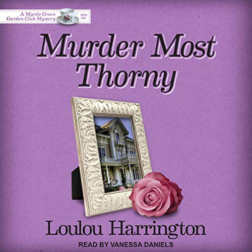 Murder Most Thorny by Loulou Harrington