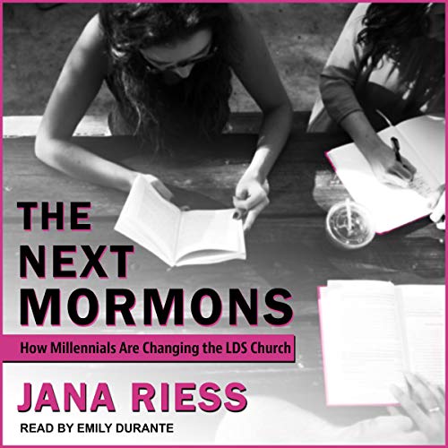The Next Mormons by Jana Riess