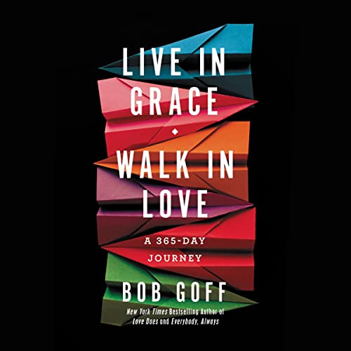 Live in Grace, Walk in Love
