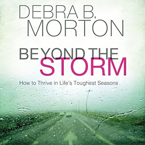 Beyond the Storm by Debra B. Morton