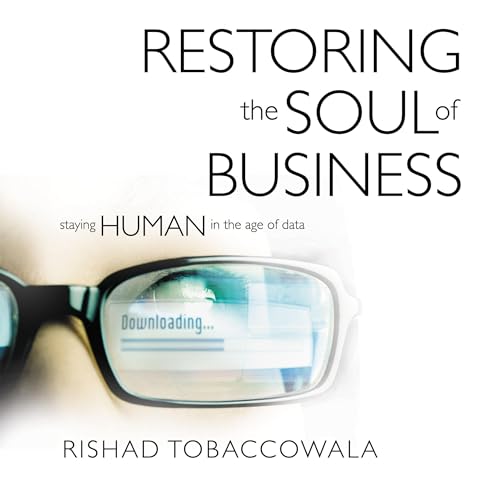 Restoring the Soul of Business by Rishad Tobaccowala