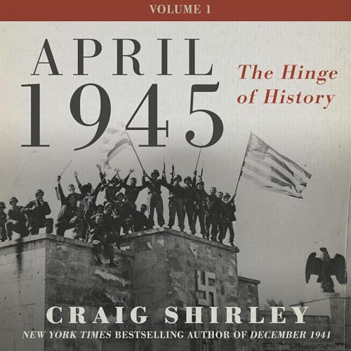 April 1945 by Craig Shirley