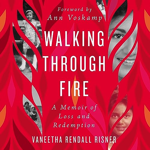 Walking Through Fire by Vaneetha Rendall Risner