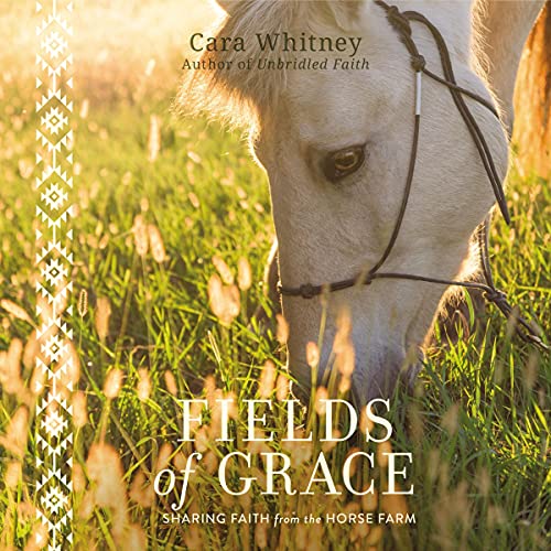 Fields of Grace by Cara Whitney
