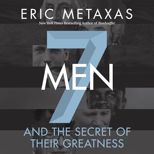 Seven Men by Eric Metaxas