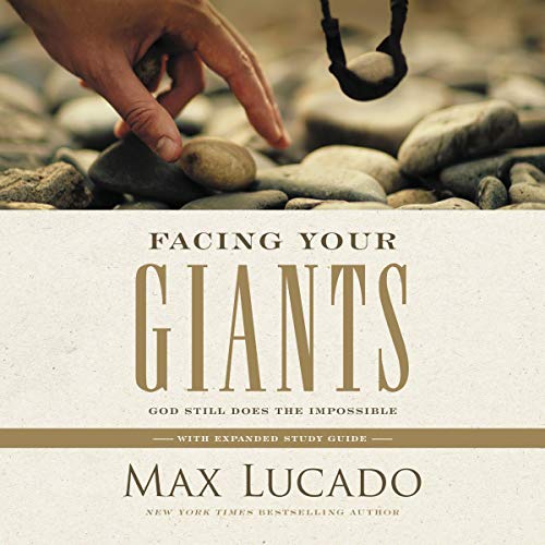 Facing Your Giants by Max Lucado
