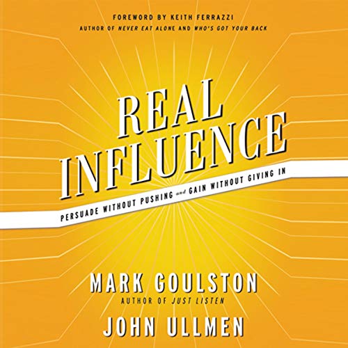 Real Influence by Mark Goulston