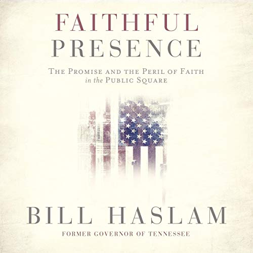 Faithful Presence by Bill Haslam