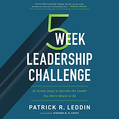 The Five-Week Leadership Challenge by Patrick R. Leddin