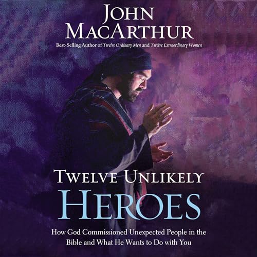 Twelve Unlikely Heroes