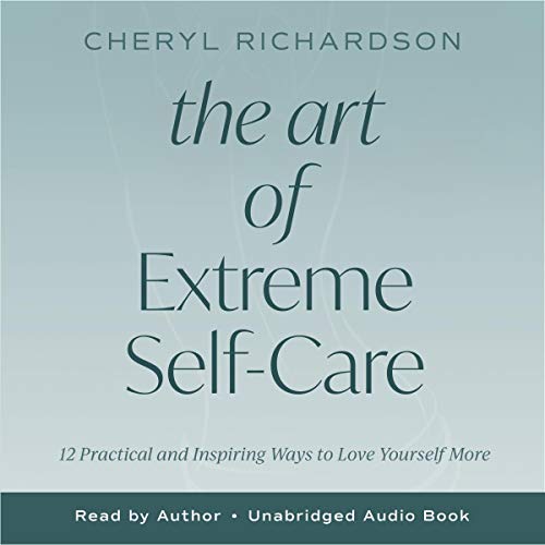 The Art of Extreme Self-Care