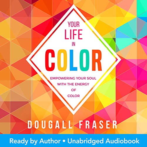 Your Life In Color by Dougall Fraser