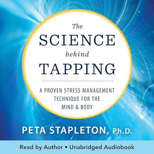 The Science Behind Tapping by Peta Stapleton Ph.D.