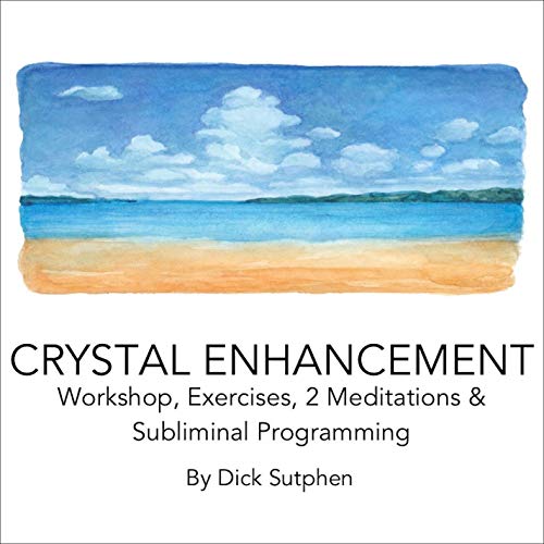 Crystal Enhancement by Dick Sutphen