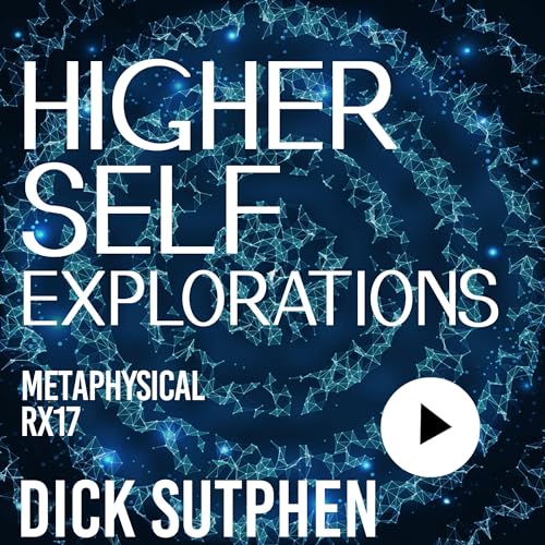Higher Self Explorations by Dick Sutphen