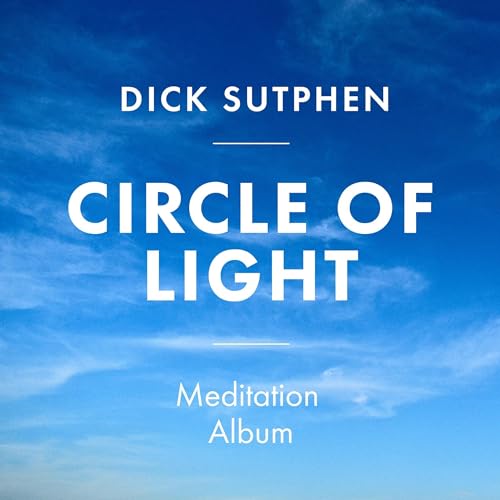 Circle of Light Meditations by Dick Sutphen