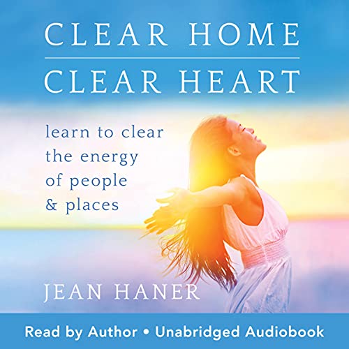 Clear Home, Clear Heart by Jean Haner