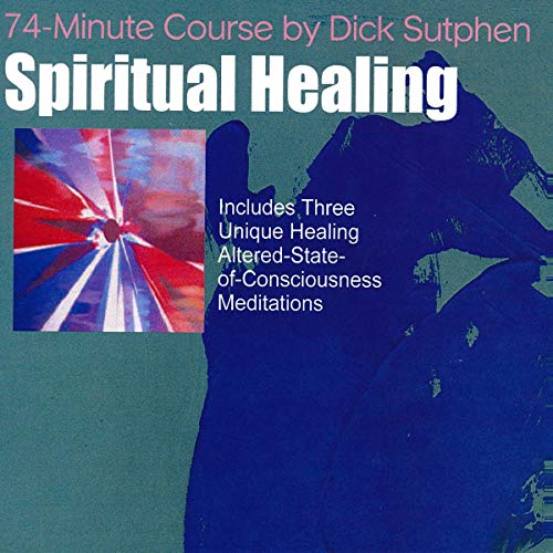 74 minute Course Spiritual Healing by Dick Sutphen