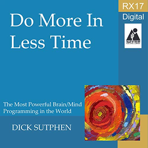 RX 17 Series: Do More in Less Time by Dick Sutphen