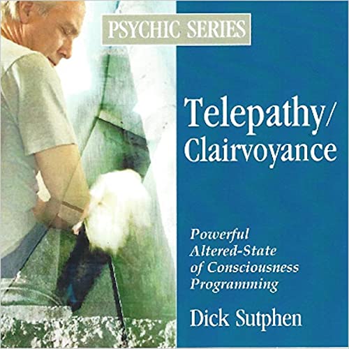 Psychic Series: Telepathy/Clairvoyance by Dick Sutphen