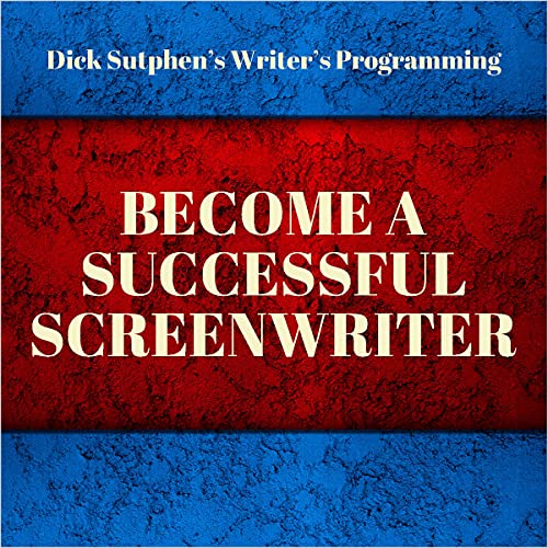 Writer's Programming: Become a Successful Screenwriter by Dick Sutphen