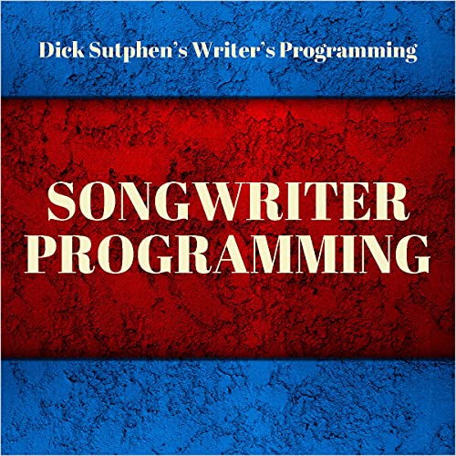 Writer's Programming: Songwriter Programming by Dick Sutphen