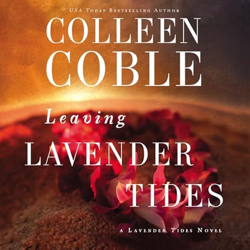 Leaving Lavender Tides by Colleen Coble