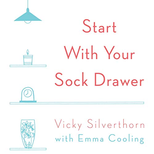 Start with Your Sock Drawer by Vicky Silverthorn