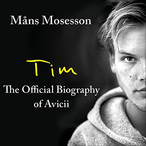 Tim: The Official Biography of Avicii