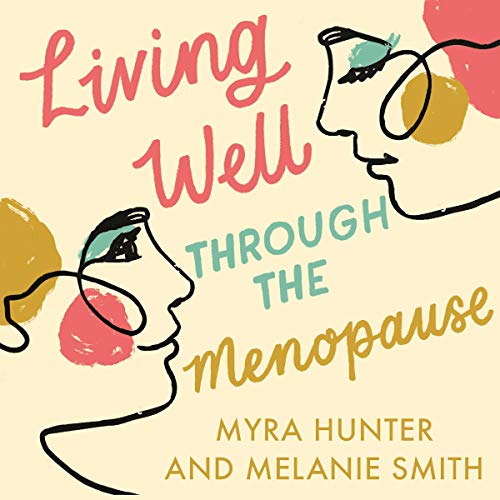 Living Well Through the Menopause by Myra Hunter
