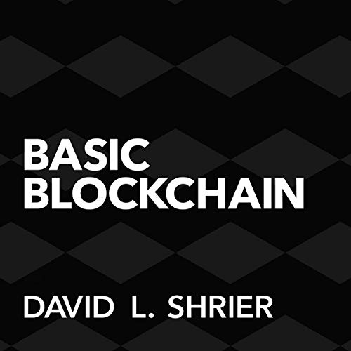 Basic Blockchain by David Shrier
