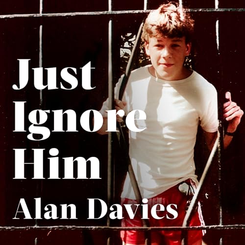 Just Ignore Him by Alan Davies