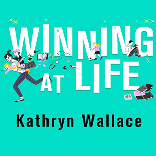 Winning at Life by Kathryn Wallace