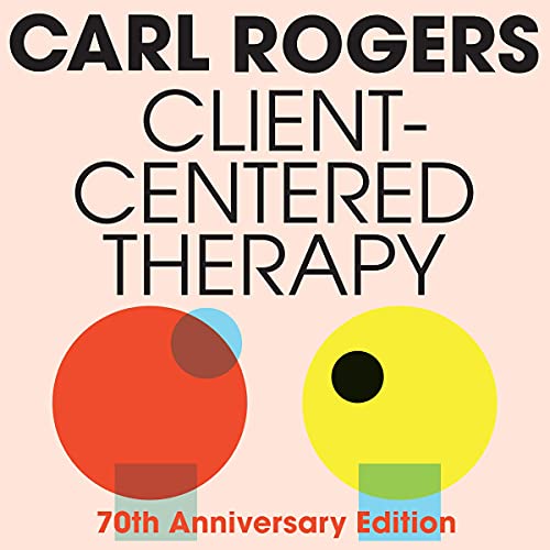 Client Centered Therapy by Carl Rogers