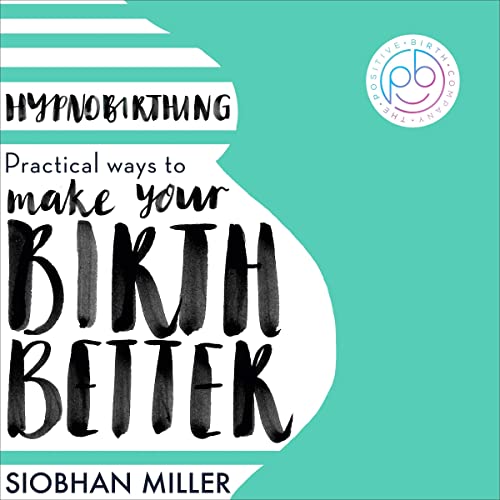 Hypnobirthing by Siobhan Miller